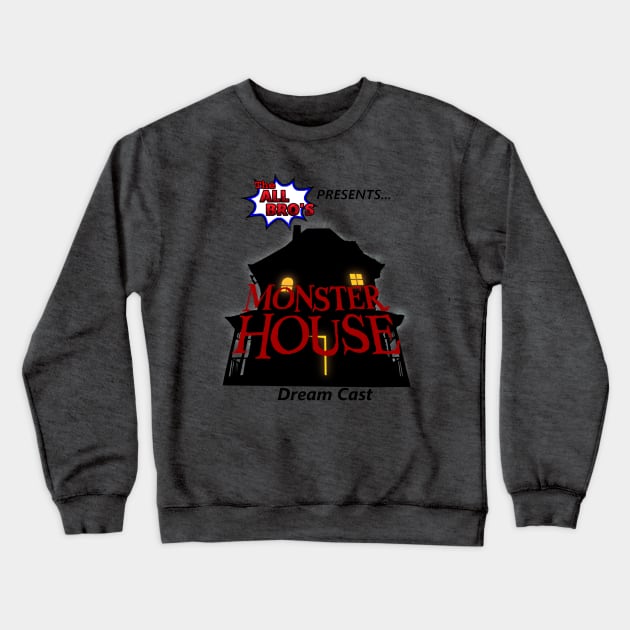 Monster House Dream Cast Crewneck Sweatshirt by TheAllBros